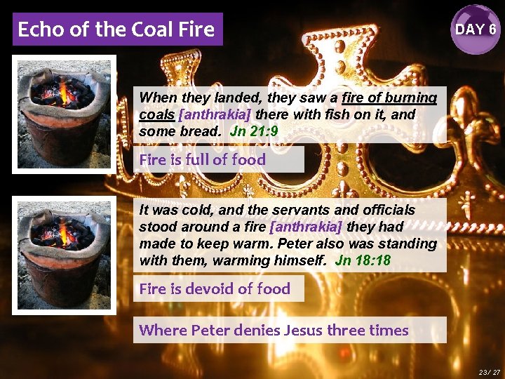 Echo of the Coal Fire DAY 6 When they landed, they saw a fire