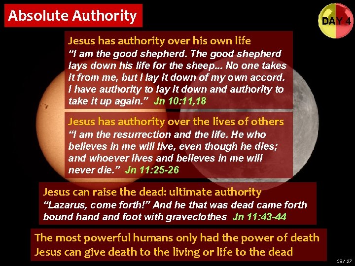 Absolute Authority DAY 4 Jesus has authority over his own life “I am the