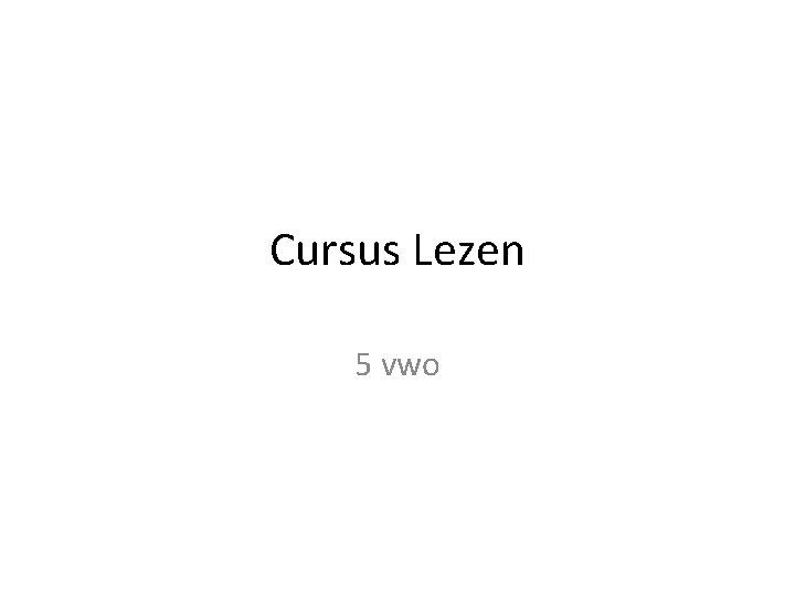 Cursus Lezen 5 vwo 