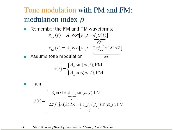 Tone modulation with PM and FM: modulation index b n Remember the FM and