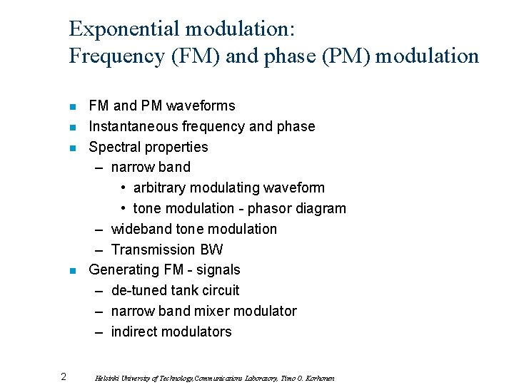 Exponential modulation: Frequency (FM) and phase (PM) modulation n n 2 FM and PM