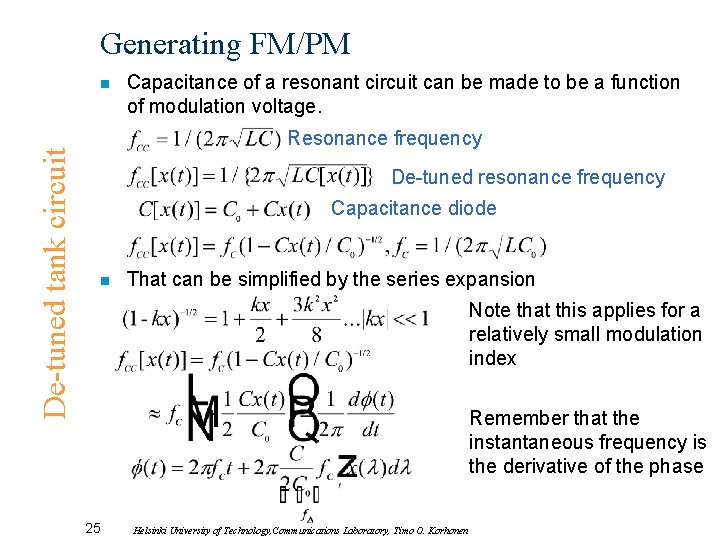 Generating FM/PM De-tuned tank circuit n Capacitance of a resonant circuit can be made