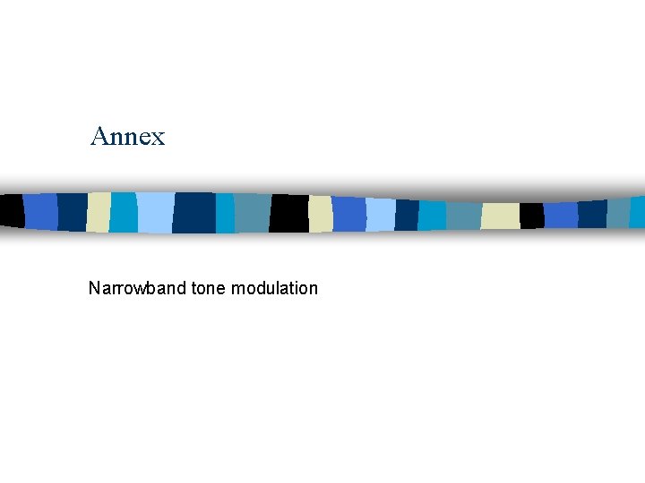 Annex Narrowband tone modulation 