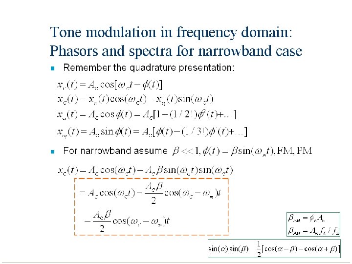 Tone modulation in frequency domain: Phasors and spectra for narrowband case n Remember the