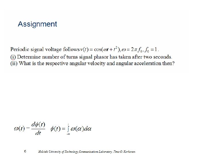 6 Helsinki University of Technology, Communications Laboratory, Timo O. Korhonen 