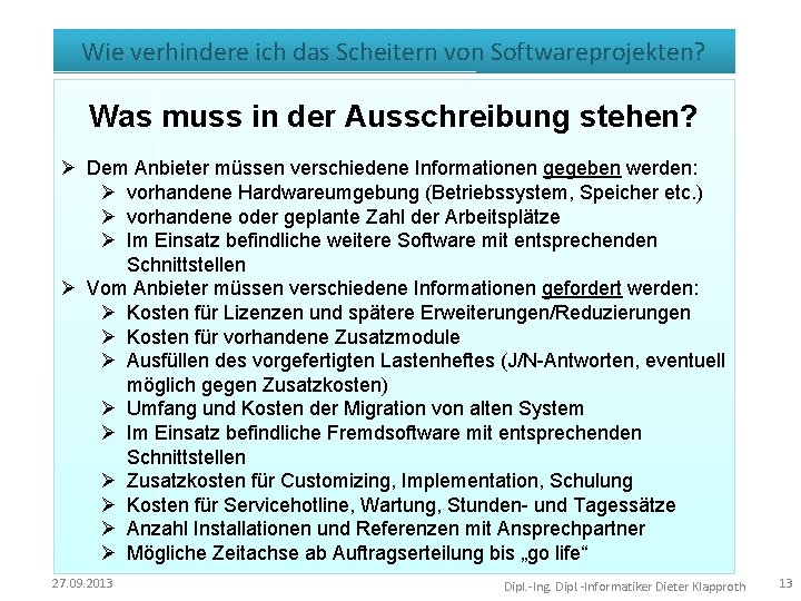 Wie verhindere ich das Scheitern von Softwareprojekten? Was muss in der Ausschreibung stehen? Ø