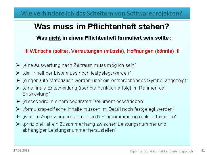 Wie verhindere ich das Scheitern von Softwareprojekten? Was muss im Pflichtenheft stehen? Was nicht