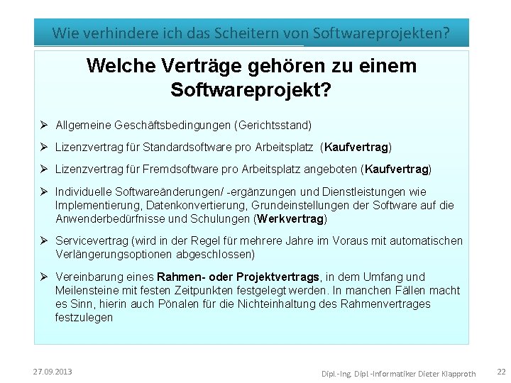 Wie verhindere ich das Scheitern von Softwareprojekten? Welche Verträge gehören zu einem Softwareprojekt? Ø