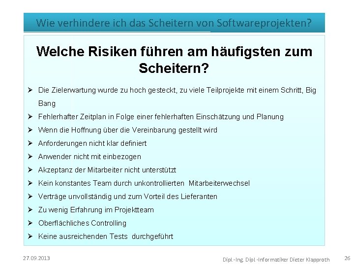 Wie verhindere ich das Scheitern von Softwareprojekten? Welche Risiken führen am häufigsten zum Scheitern?