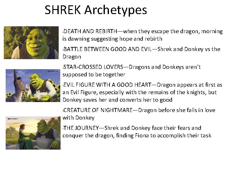 SHREK Archetypes DEATH AND REBIRTH—when they escape the dragon, morning is dawning suggesting hope
