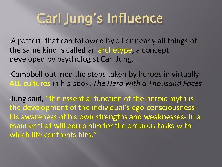 Carl Jung’s Influence A pattern that can followed by all or nearly all things