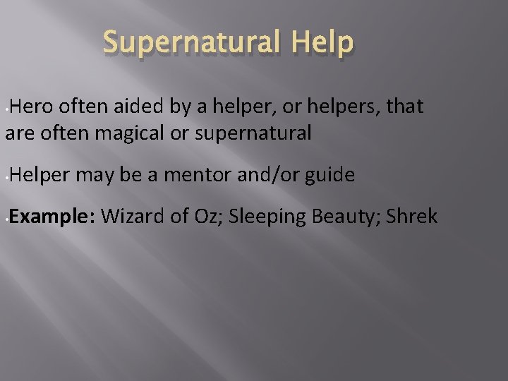 Supernatural Help Hero often aided by a helper, or helpers, that are often magical