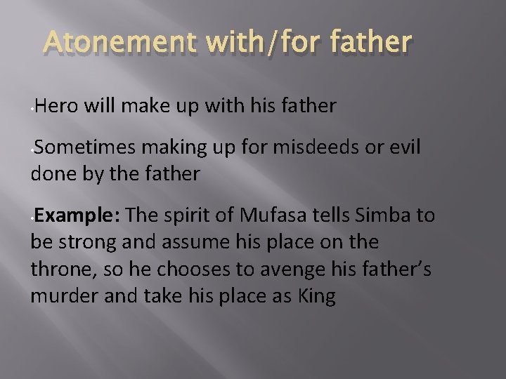 Atonement with/for father • Hero will make up with his father Sometimes making up