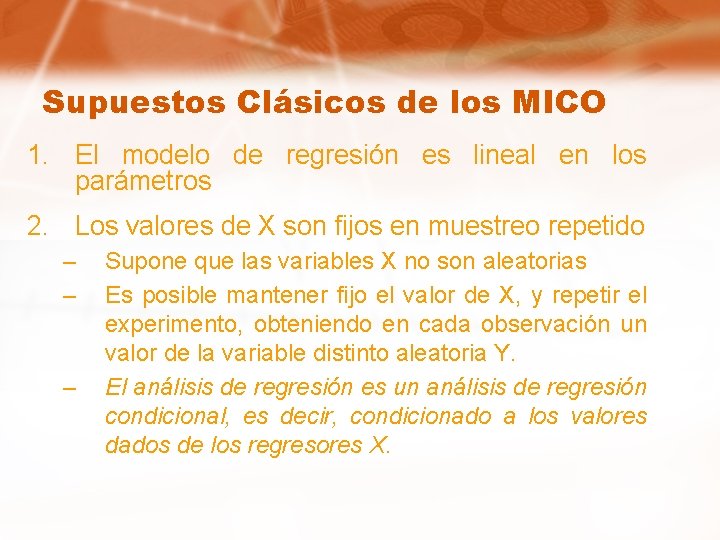 Supuestos Clásicos de los MICO 1. El modelo de regresión es lineal en los