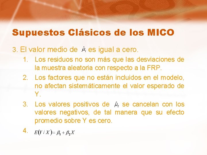 Supuestos Clásicos de los MICO 3. El valor medio de es igual a cero.