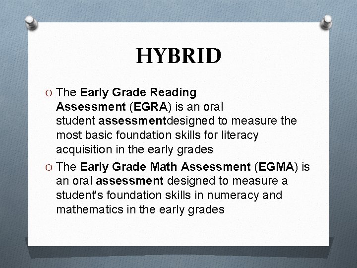 HYBRID O The Early Grade Reading Assessment (EGRA) is an oral student assessmentdesigned to