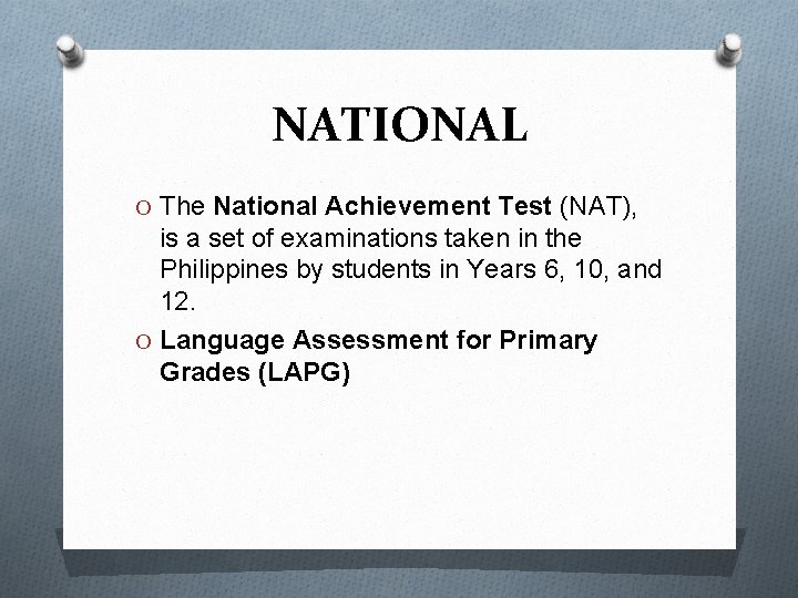 NATIONAL O The National Achievement Test (NAT), is a set of examinations taken in