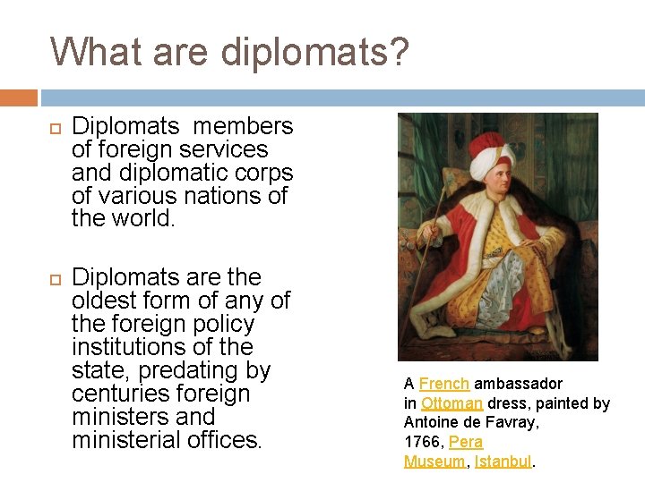 What are diplomats? Diplomats members of foreign services and diplomatic corps of various nations What are diplomats? Diplomats members of foreign services and diplomatic corps of various nations