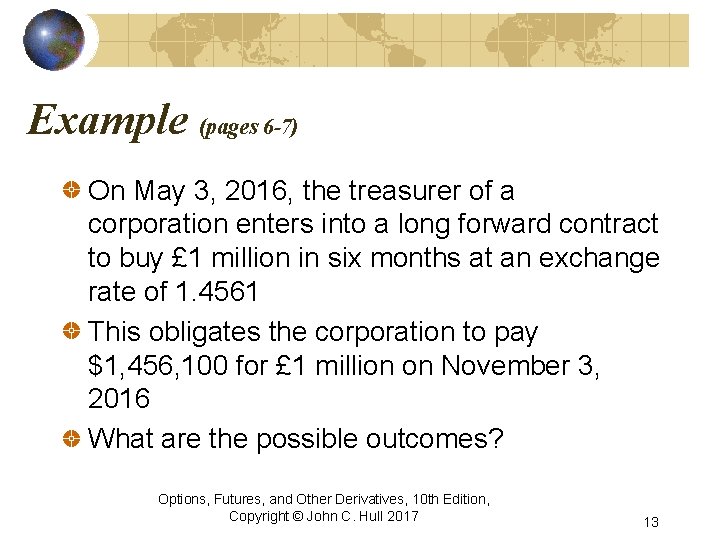 Example (pages 6 -7) On May 3, 2016, the treasurer of a corporation enters
