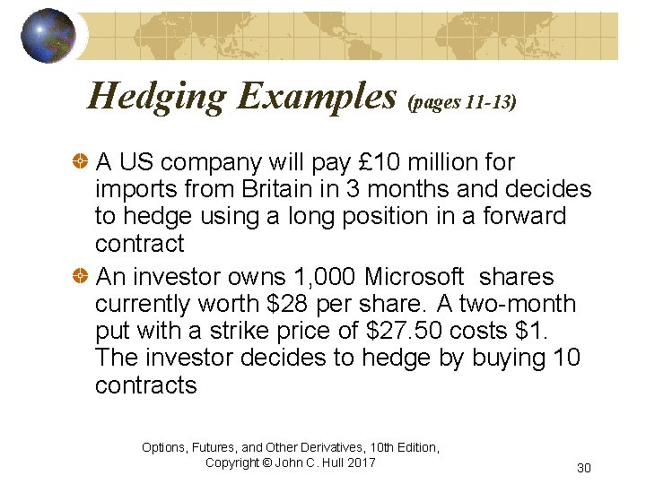 Hedging Examples (pages 11 -13) A US company will pay £ 10 million for