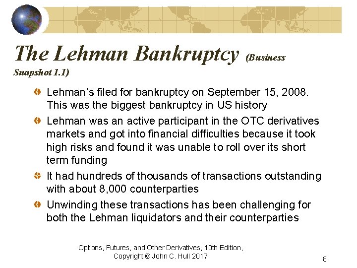 The Lehman Bankruptcy (Business Snapshot 1. 1) Lehman’s filed for bankruptcy on September 15,