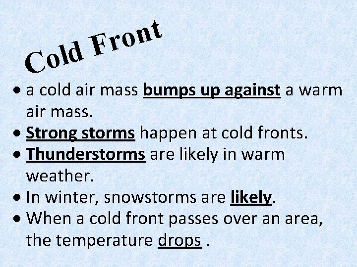 d l Co t n o r F a cold air mass bumps up