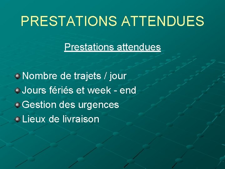 PRESTATIONS ATTENDUES Prestations attendues Nombre de trajets / jour Jours fériés et week -