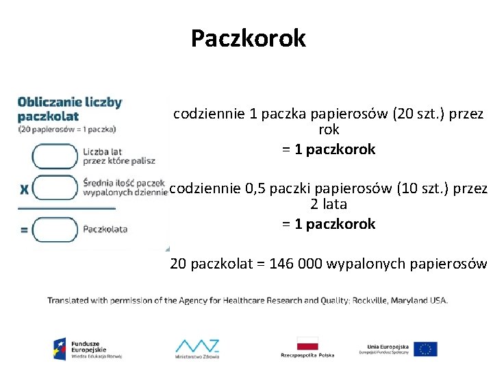 Paczkorok codziennie 1 paczka papierosów (20 szt. ) przez rok = 1 paczkorok codziennie