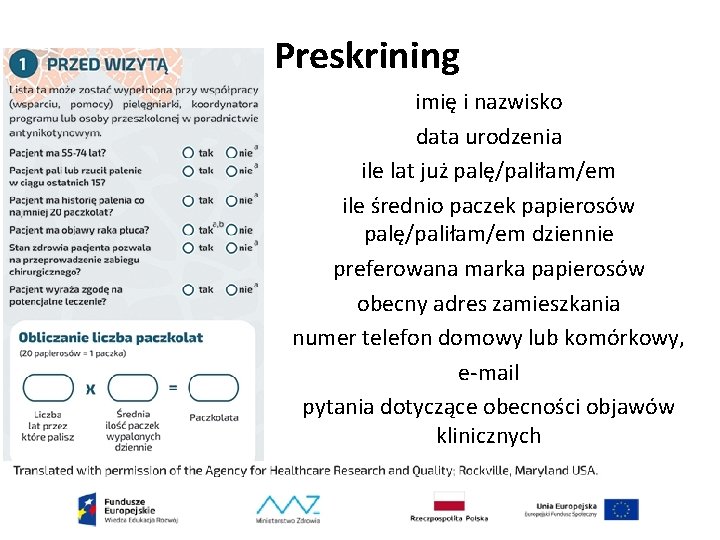 Preskrining imię i nazwisko data urodzenia ile lat już palę/paliłam/em ile średnio paczek papierosów