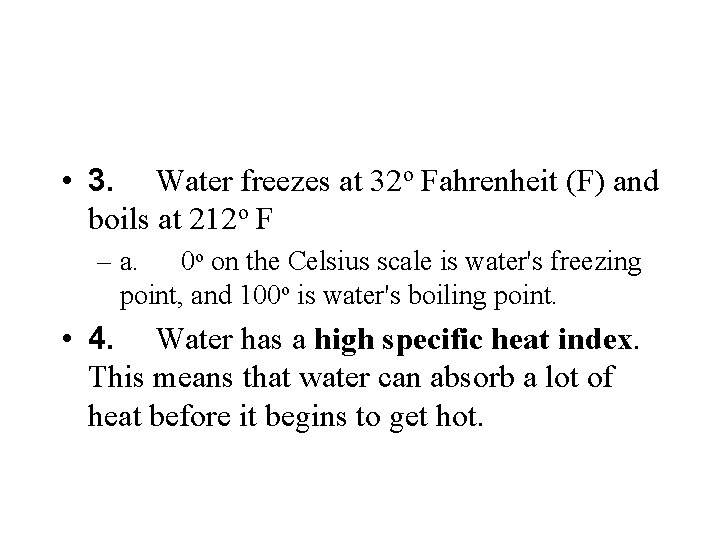  • 3. Water freezes at 32 o Fahrenheit (F) and boils at 212