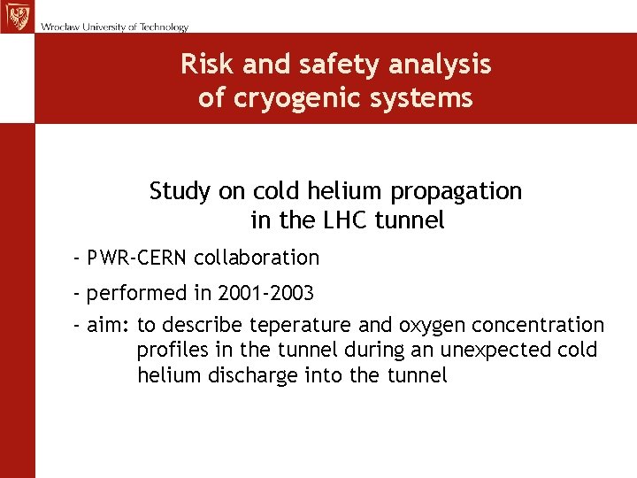 Risk and safety analysis of cryogenic systems Study on cold helium propagation in the