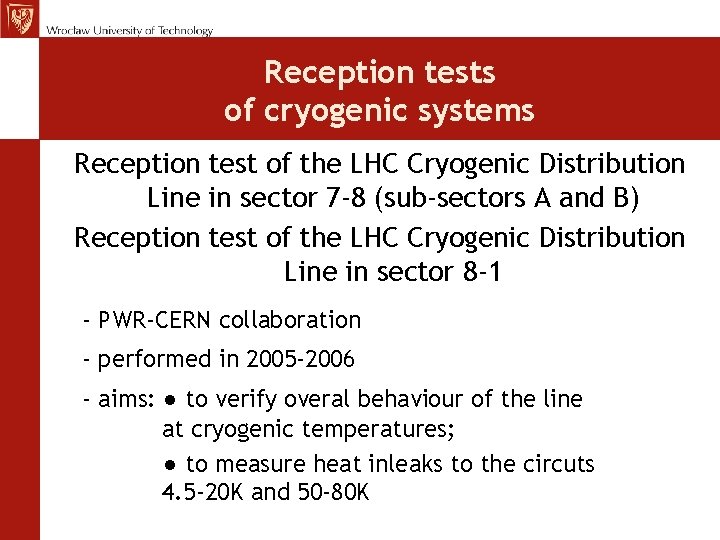 Reception tests of cryogenic systems Reception test of the LHC Cryogenic Distribution Line in