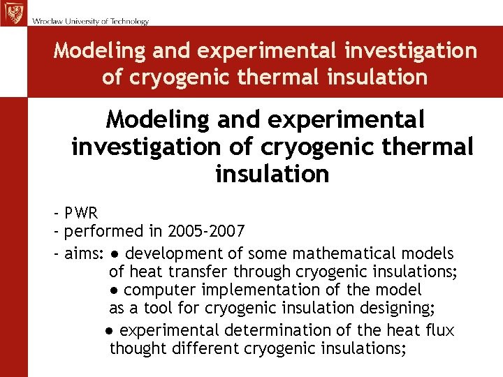 Modeling and experimental investigation of cryogenic thermal insulation - PWR - performed in 2005