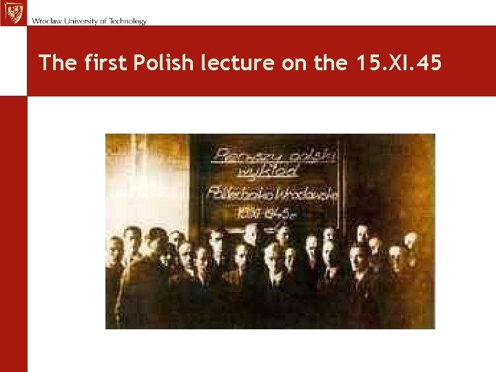 The first Polish lecture on the 15. XI. 45 