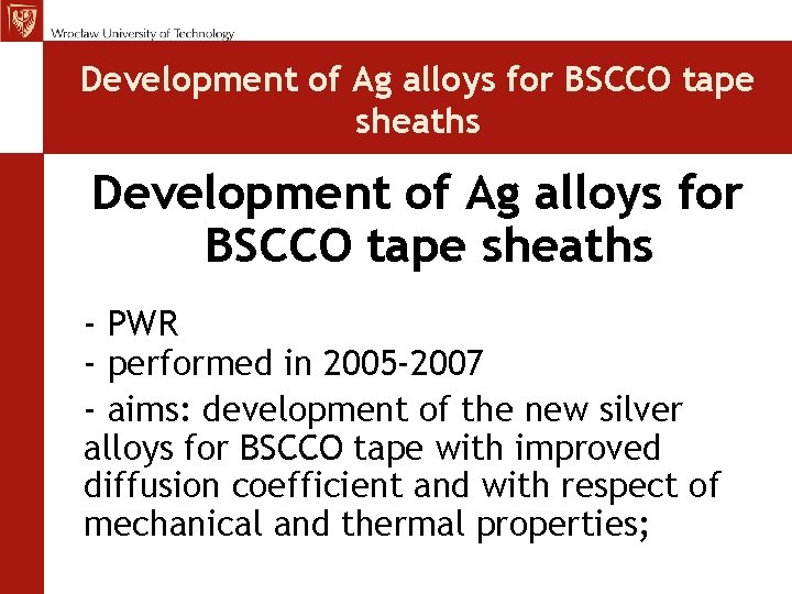 Development of Ag alloys for BSCCO tape sheaths - PWR - performed in 2005