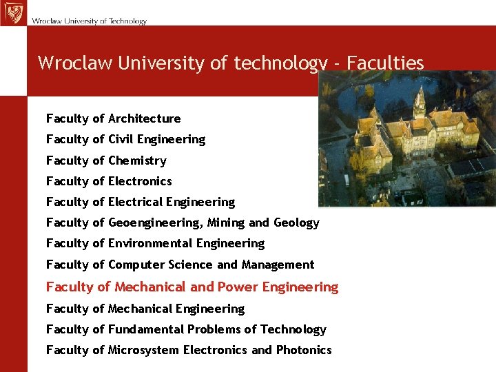 Wroclaw University of technology - Faculties Faculty of Architecture Faculty of Civil Engineering Faculty