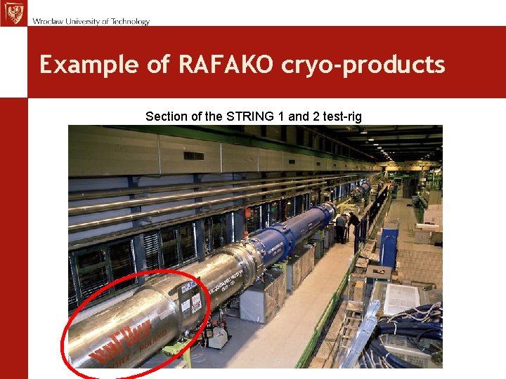 Example of RAFAKO cryo-products Section of the STRING 1 and 2 test-rig 