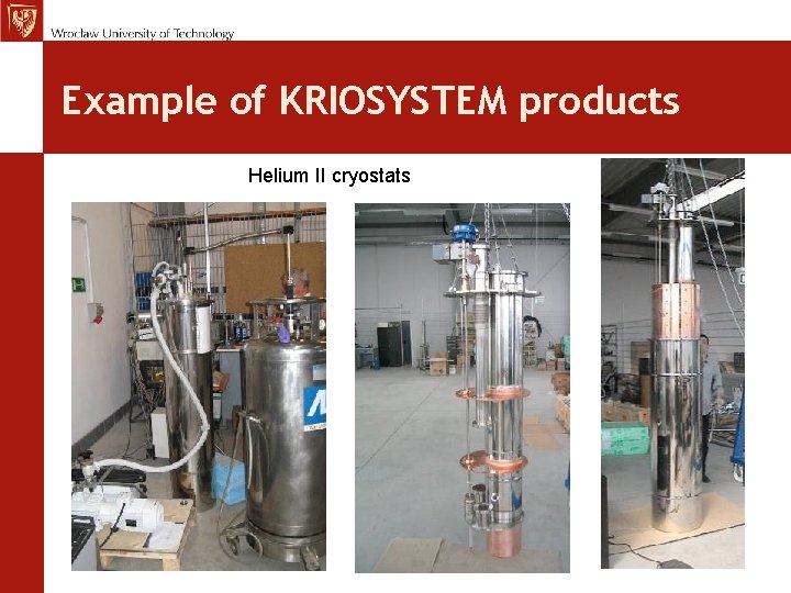 Example of KRIOSYSTEM products Helium II cryostats 