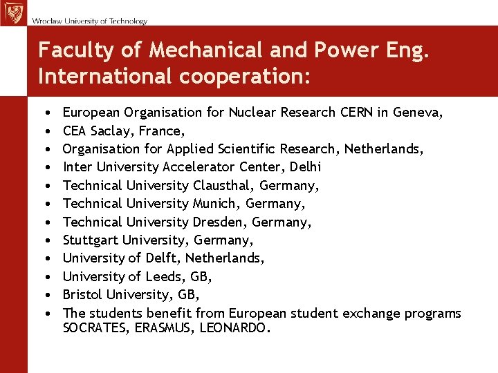 Faculty of Mechanical and Power Eng. International cooperation: • • • European Organisation for