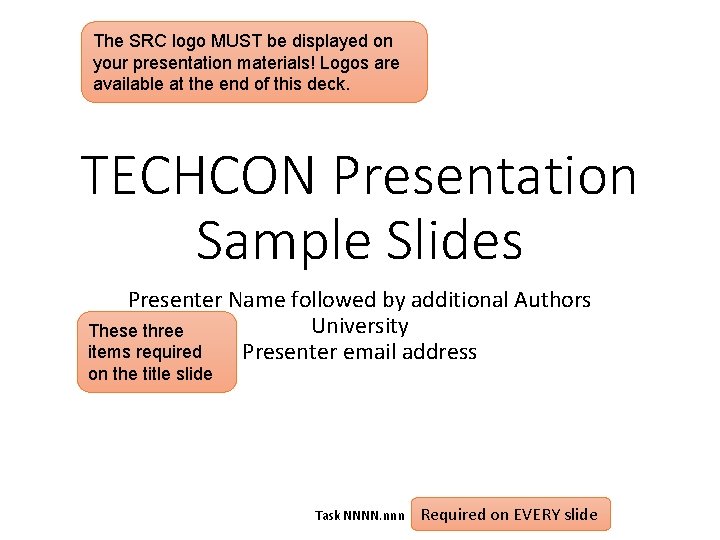 The SRC logo MUST be displayed on your presentation materials! Logos are available at