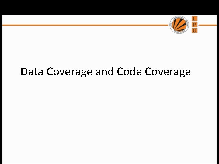 Data Coverage and Code Coverage 
