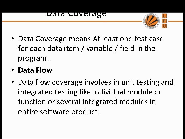 Data Coverage • Data Coverage means At least one test case for each data