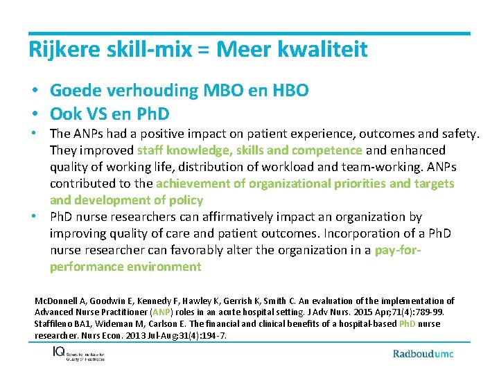 Rijkere skill-mix = Meer kwaliteit • Goede verhouding MBO en HBO • Ook VS