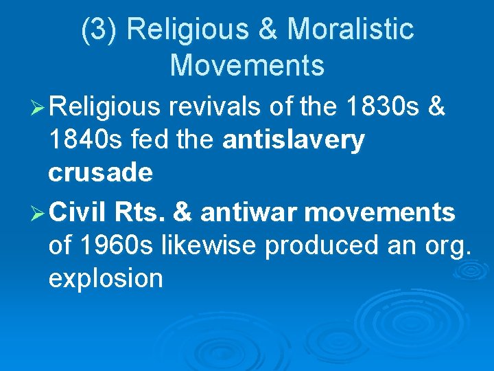 (3) Religious & Moralistic Movements Ø Religious revivals of the 1830 s & 1840