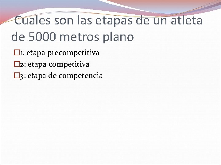 Cuales son las etapas de un atleta de 5000 metros plano � 1: etapa