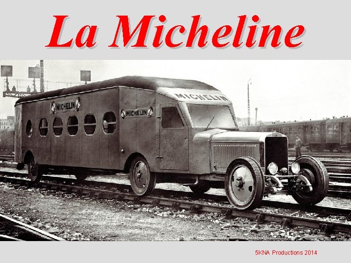 La Micheline 5 KNA Productions 2014 