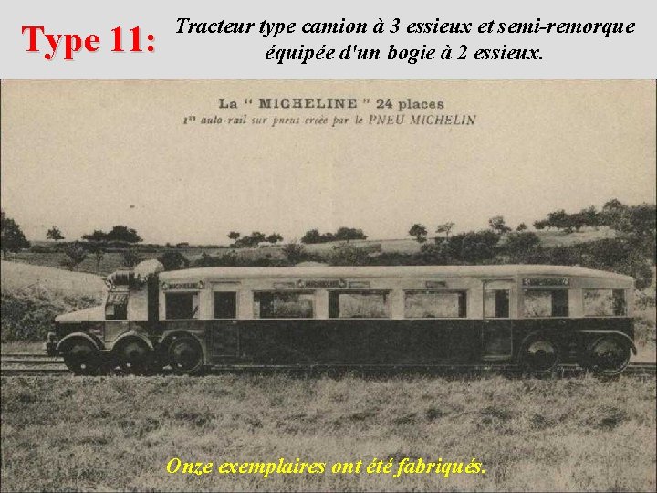 Type 11: Tracteur type camion à 3 essieux et semi-remorque équipée d'un bogie à