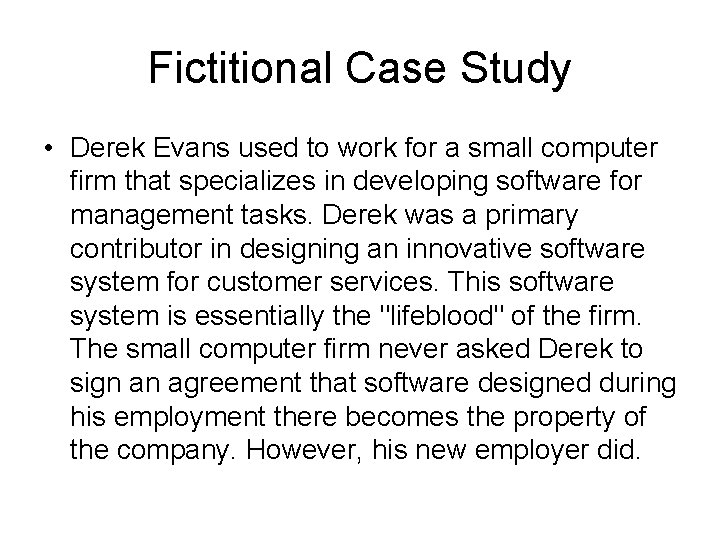 Fictitional Case Study • Derek Evans used to work for a small computer firm Fictitional Case Study • Derek Evans used to work for a small computer firm