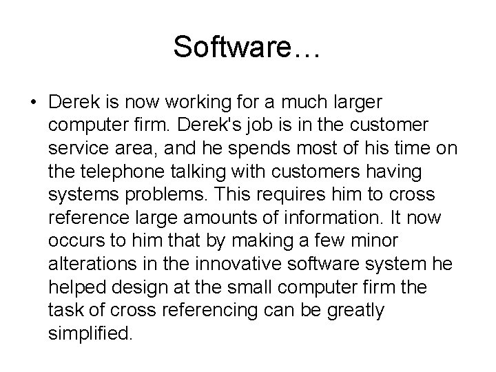 Software… • Derek is now working for a much larger computer firm. Derek's job Software… • Derek is now working for a much larger computer firm. Derek's job