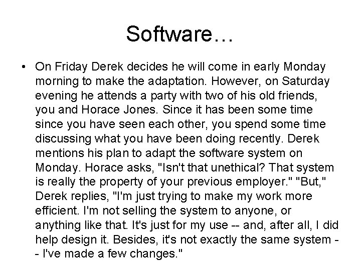 Software… • On Friday Derek decides he will come in early Monday morning to Software… • On Friday Derek decides he will come in early Monday morning to